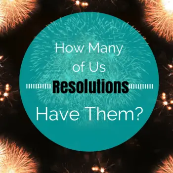 Resolutions- How many of us have them
