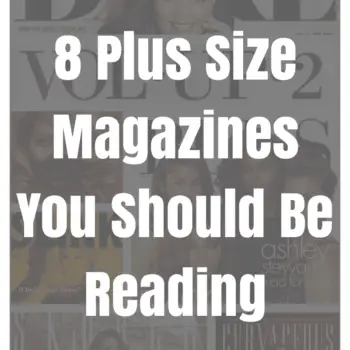 Plus Size Magazines You Should Be Reading