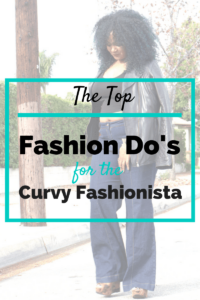 Top Fashion Do's for the Curvy Fashionista