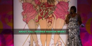 About Full Figured Fashion Week