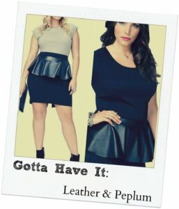 Gotta Have It: Leather and Peplum