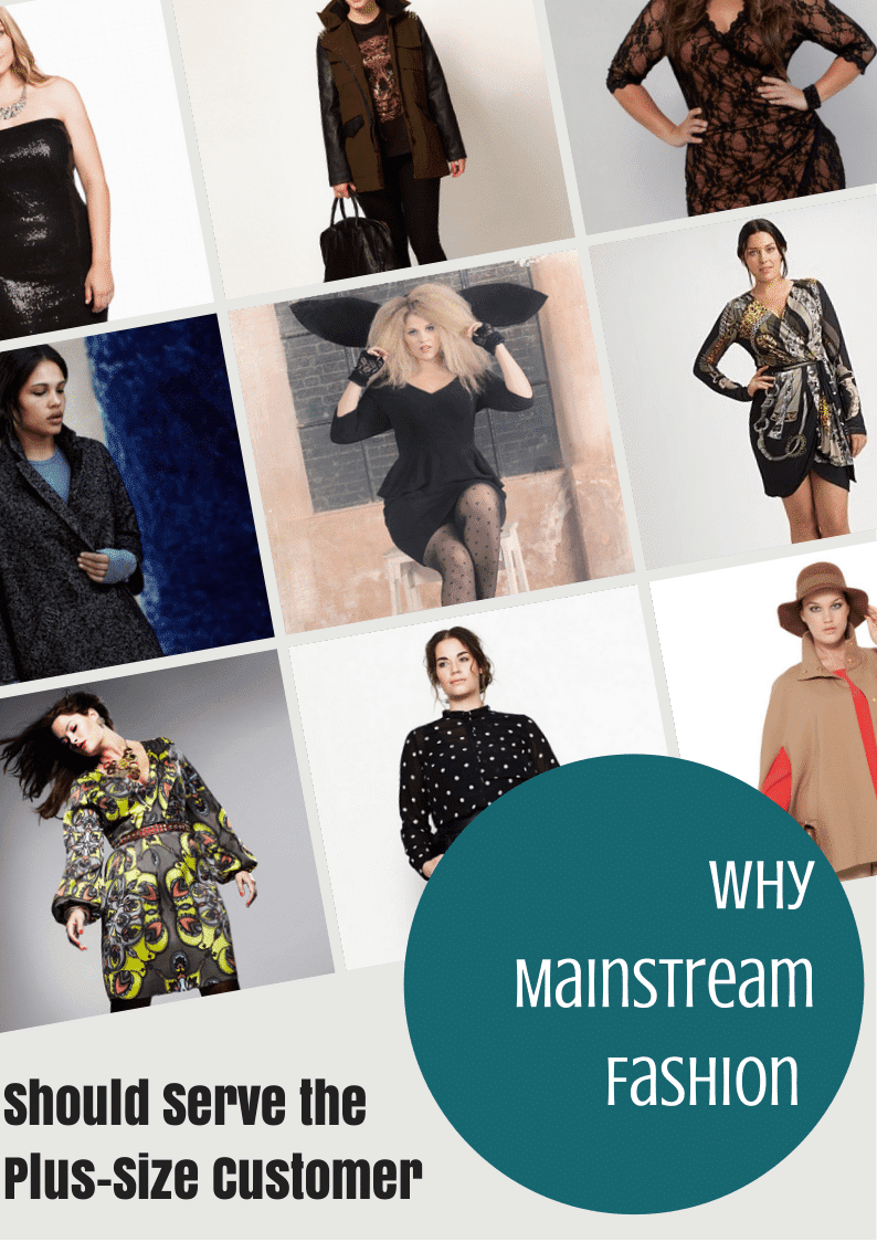 Why Mainstream Fashion Should Serve the Plus-Size Customer
