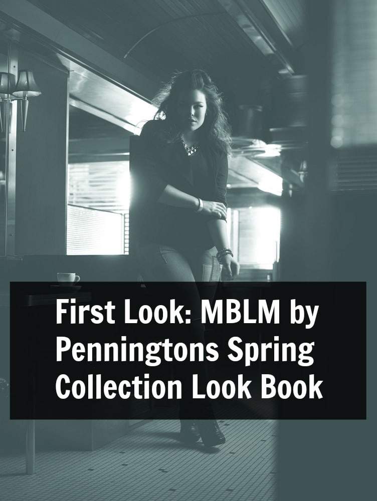 First Look: MBLM by Pennigntons Spring Collection Look Book on The Curvy Fashionista