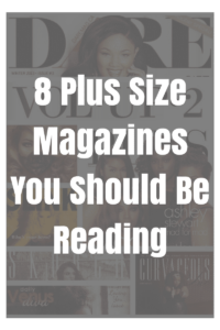 Plus Size Magazines You Should Be Reading