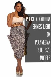 Priscilla Katerena Shines Light on Polynesian Plus Size Models