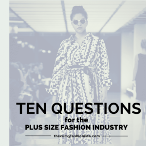 10 Questions For the Plus Size Fashion Industry