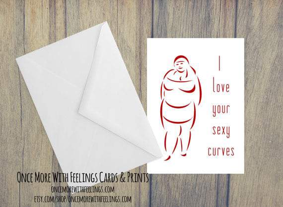 Once More With Feelings Cards- I Love Your Sexy Curves