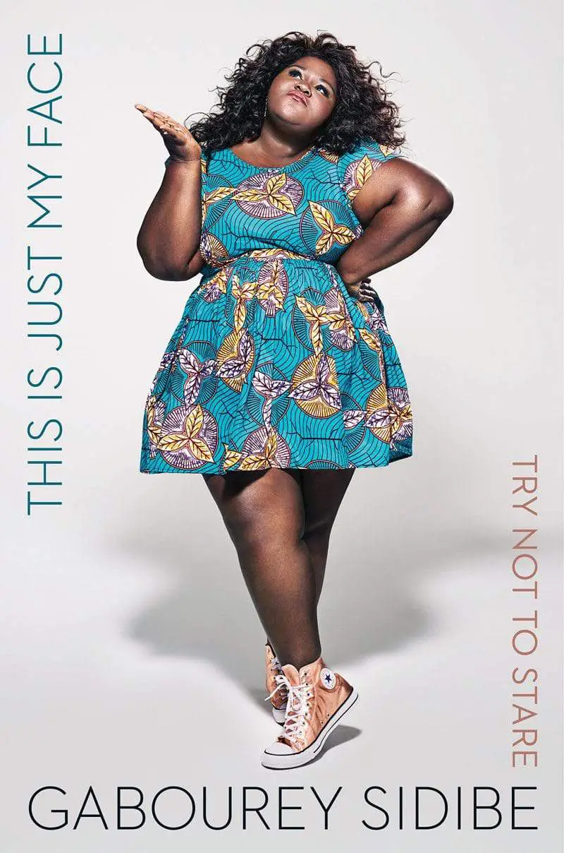 Gabby Sidibe's memoir "This Is Just My Face (Try Not to Stare)."