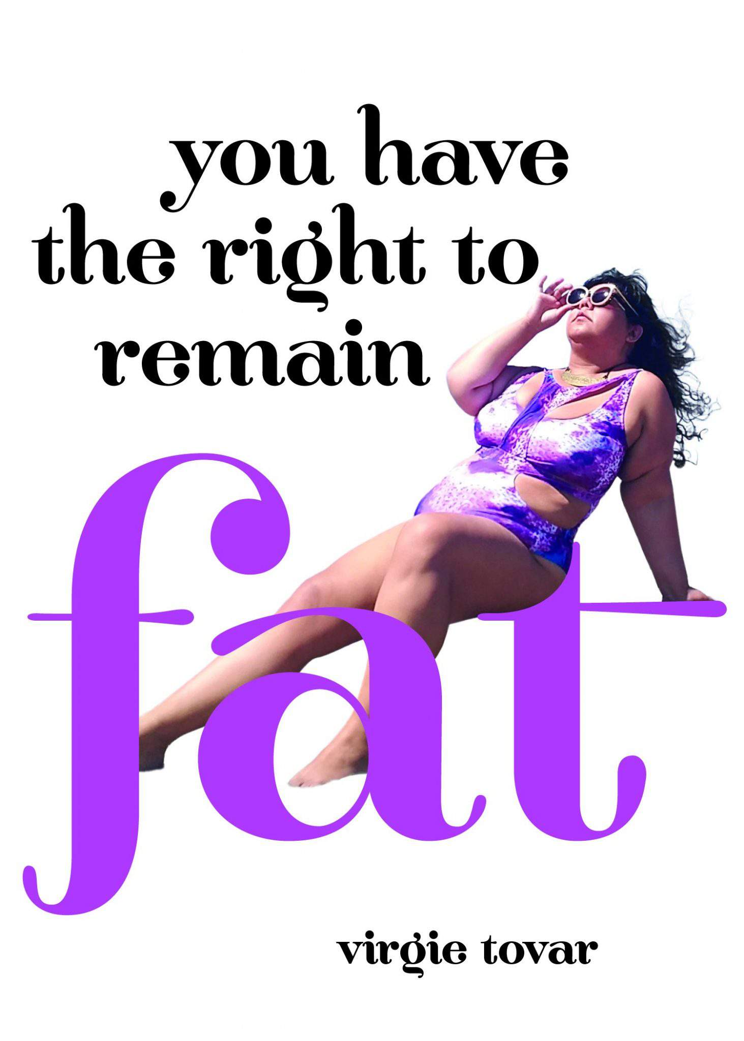 You have the right to remain fat by Virgie Tovar