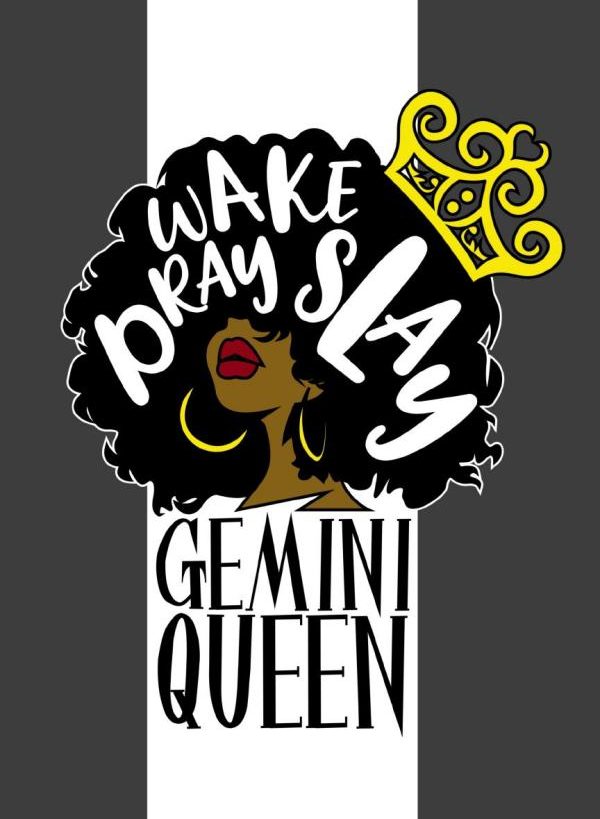 Gemini Queen Wake Pray Slay