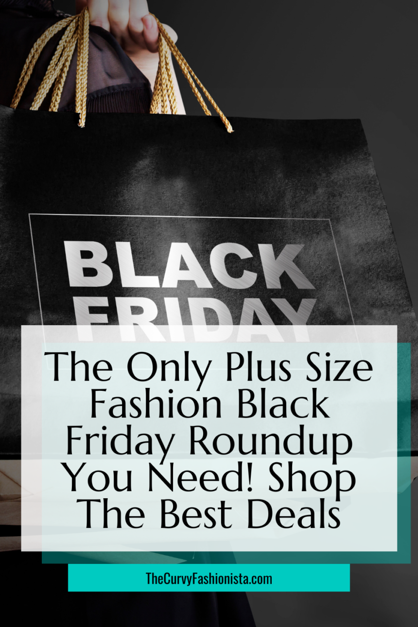 The Only Plus Size Fashion Black Friday Roundup You Need! Shop The Best Deals