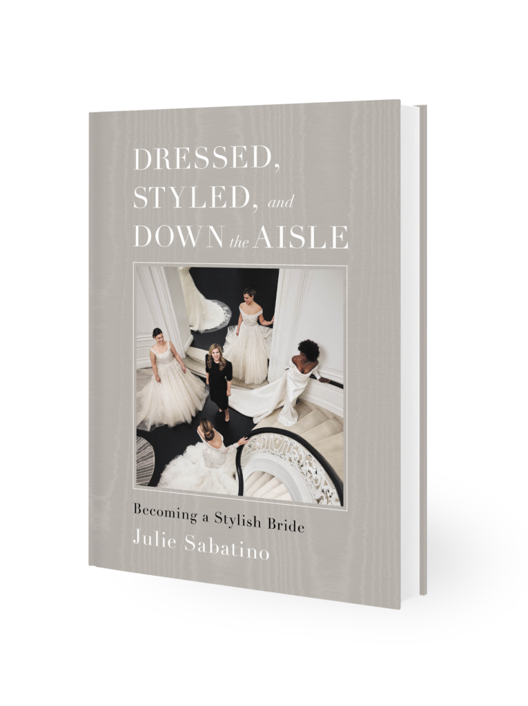 Dressed, Styled, and Down the Aisle: Becoming a Stylish Bride  by Julie Sabatino